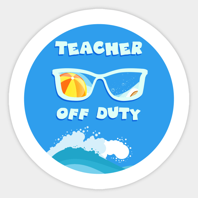 Teacher Off Duty Ready For Summer Sticker by GoranDesign